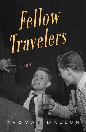 They work together at the State Department, engaged in an on-again-off-again romance while living through the trials of the McCarthy era. . Fellow travelers book wiki